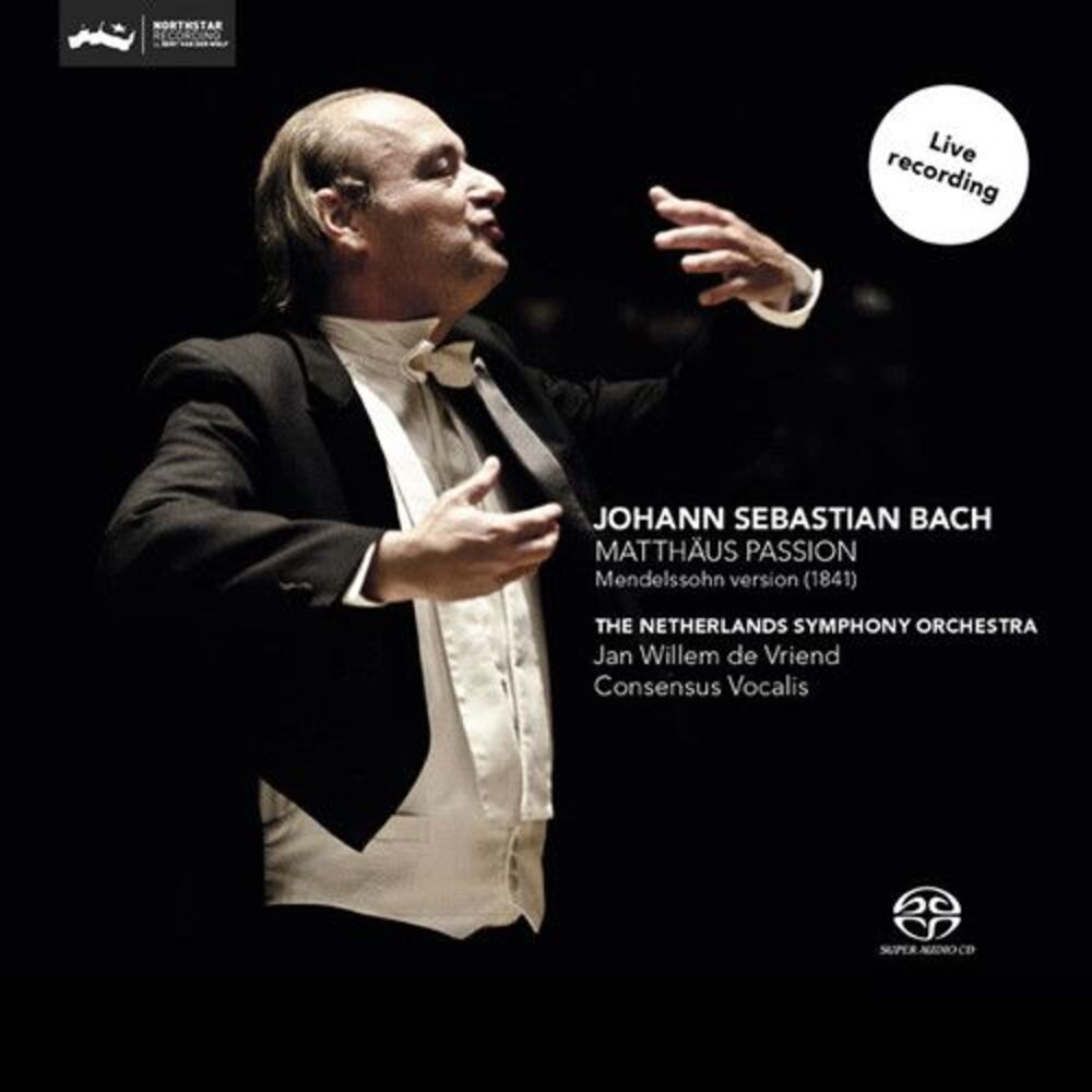 Bach,J.S. / Netherlands So / De Vriend - St. Matthew Passion (Mendelssohn 1841)